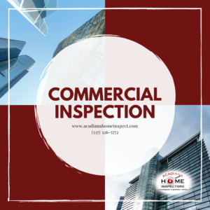 Acadiana Home Inspectors Commercial Inspection
