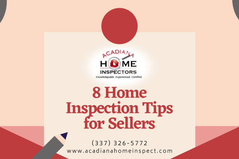 Acadiana Home Inspectors 8 Home Inspection Tips for Sellers