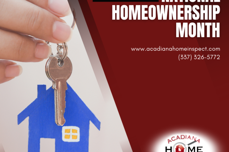 Acadiana Home Inspectors Let’s Celebrate! National Homeownership Month
