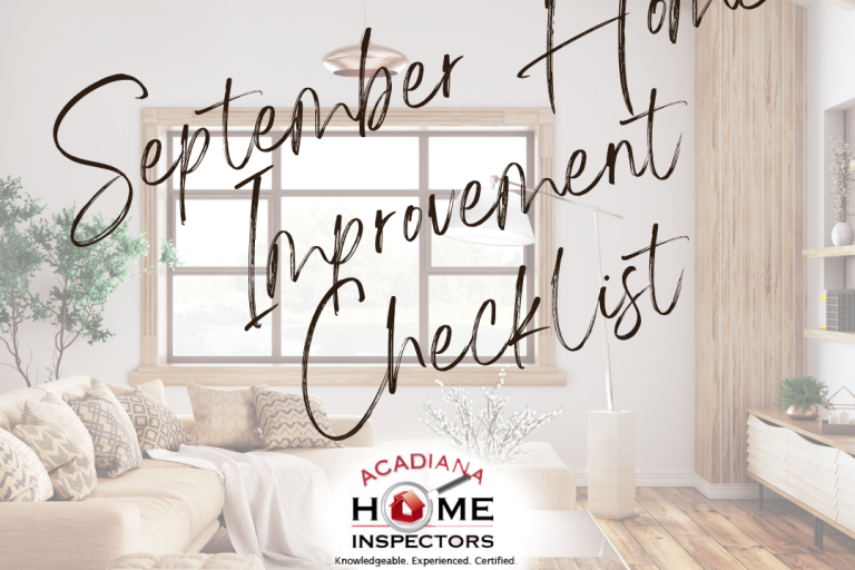 Acadiana Home Inspectors September Home Improvement Checklist