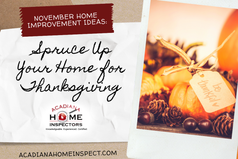 Acadiana Home Inspectors November Home Improvement Ideas Spruce Up Your Home for Thanksgiving