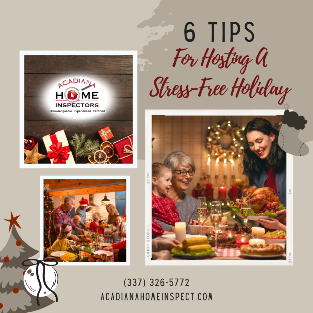 Acadiana Home Inspectors 6 Tips For Hosting A Stress-Free Holiday