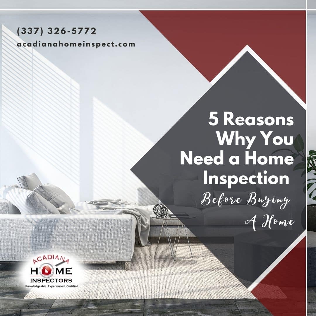 5 Reasons Why You Need a Home Inspection Before Buying A Home Acadiana Home Inspectors