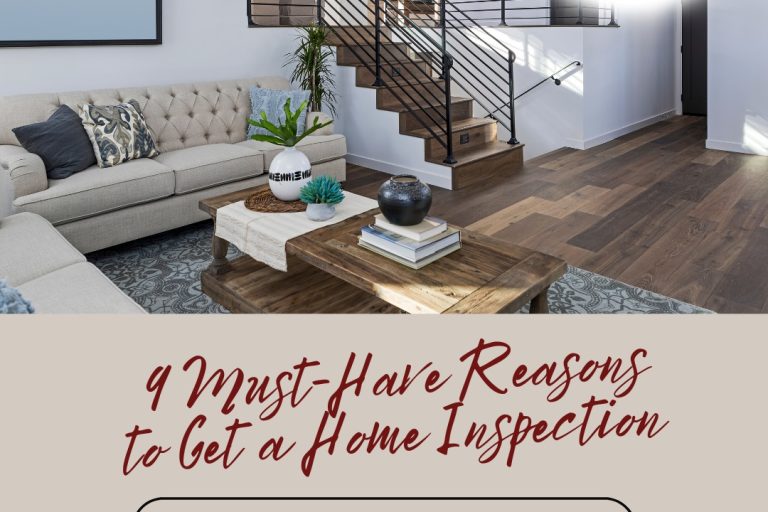 9 Must-Have Reasons to Get a Home Inspection When Buying a Home