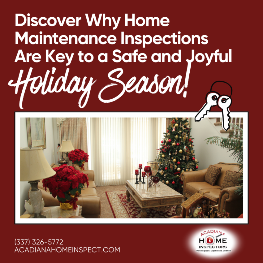 Acadiana Home Inspectors Discover Why Home Maintenance Inspections Are Key to a Safe and Joyful Holiday Season! - Blog banner