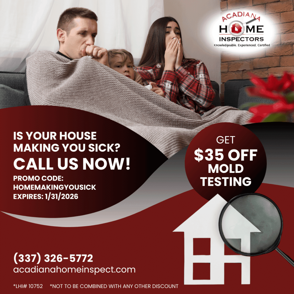Acadiana Home Inspectors promo offering $35 off mold testing with code HOMEMAKINGYOUSICK expiring 1/31/2026, featuring a family on a couch and contact info.