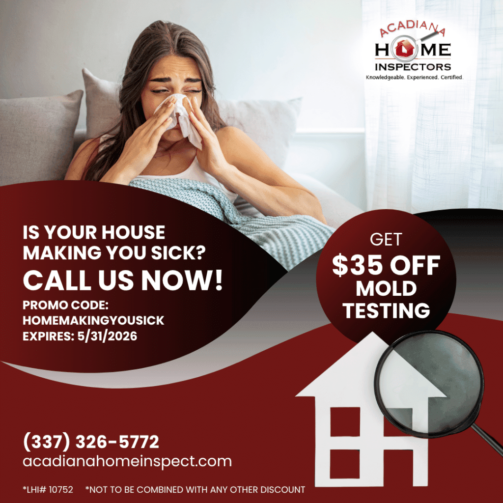 A woman sitting on a couch, blowing her nose, indicating the effects of poor indoor air quality. The image promotes a special offer of $35 off mold testing with Acadiana Home Inspectors, valid through May 31, 2026, using the promo code HOMEMAKINGYOUSICK.